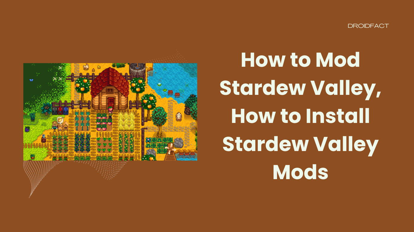 How to Mod Stardew Valley, How to Install Stardew Valley Mods