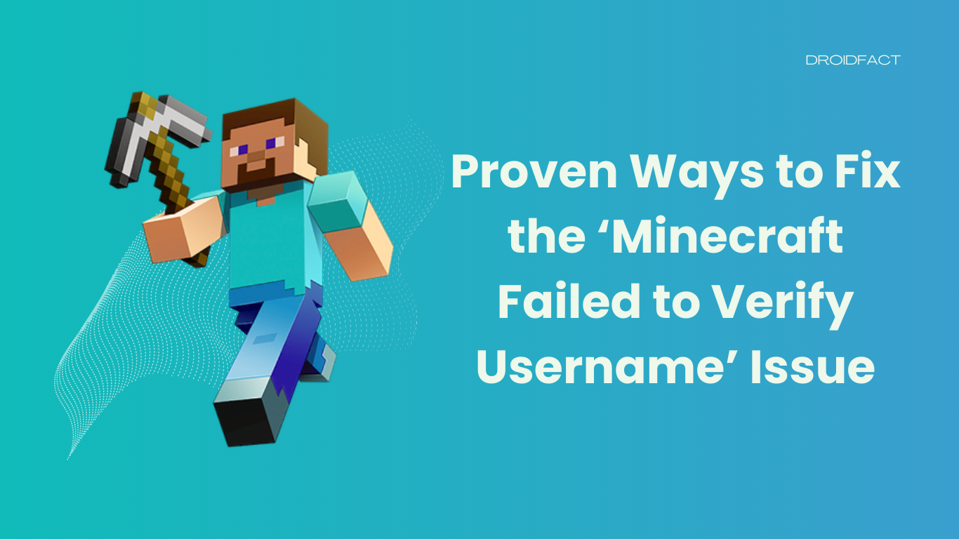 Proven Ways to Fix the ‘Minecraft Failed to Verify Username’ Issue