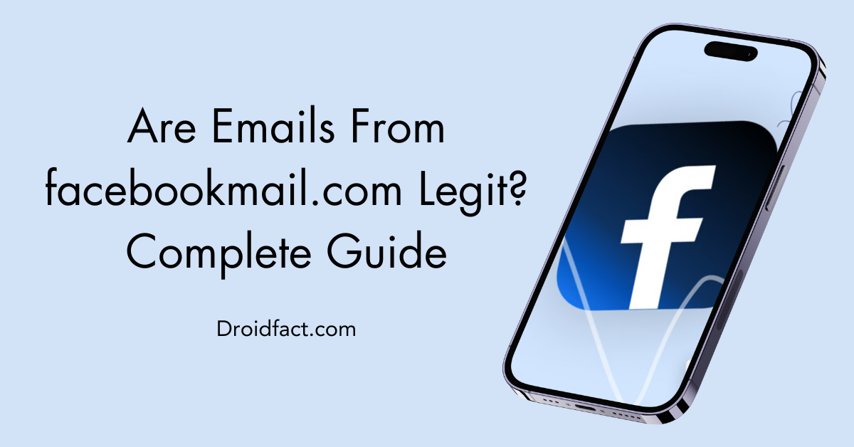 Are Emails From facebookmail.com Legit Complete Guide