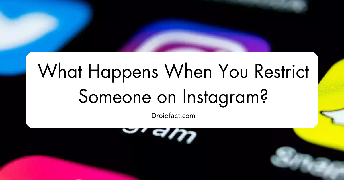 What Happens When You Restrict Someone on Instagram?